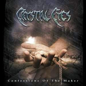 Crystal Eyes • 2005 • Confessions of the Maker