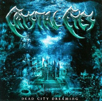 Crystal Eyes • 2006 • Dead City Dreaming