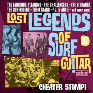 Various Artists (rock 'n' roll) • 2003 • Lost Legends of Surf Guitar, vol. 3: Cheater Stomp!