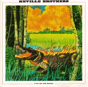 The Neville Brothers • 1981 • Fiyo on the Bayou