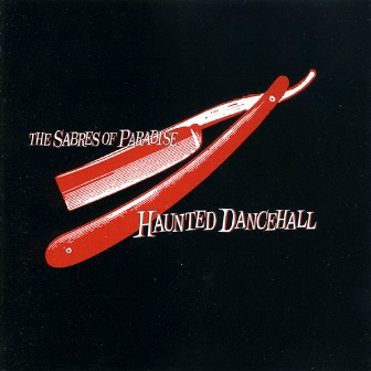 Sabres of Paradise • 1994 • Haunted Dancehall