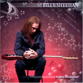 Billy Sheehan • 2005 • Cosmic Troubadour
