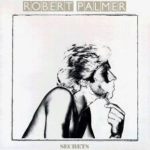 Robert Palmer • 1979 • Secrets