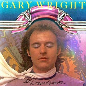 Gary Wright • 1975 • The Dream Weaver