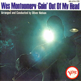 Wes Montgomery • 1965 • Goin' out of My Head
