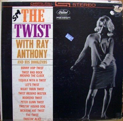 Ray Anthony & His Bookends • 1962 • The Twist with Ray Anthony & His Bookends