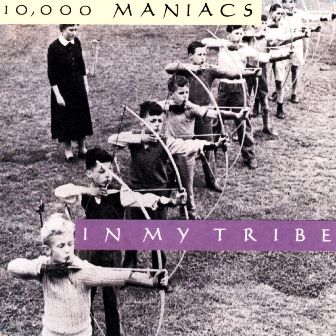 10,000 Maniacs • 1987 • In My Tribe