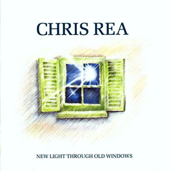 Chris Rea • 1988 • New Light Through Old Windows