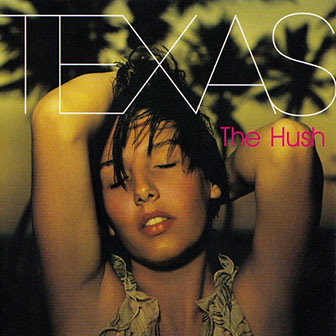 Texas • 1999 • The Hush