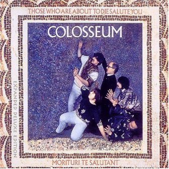 Colosseum • 1969 • Those Who Are About to Die Salute You