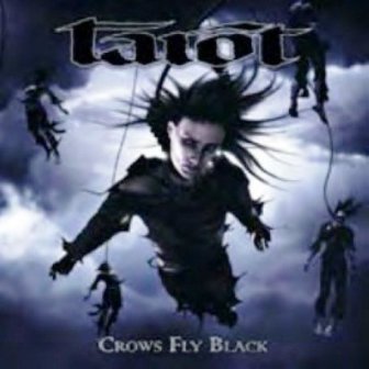 Tarot • 2006 • Crows Fly Black