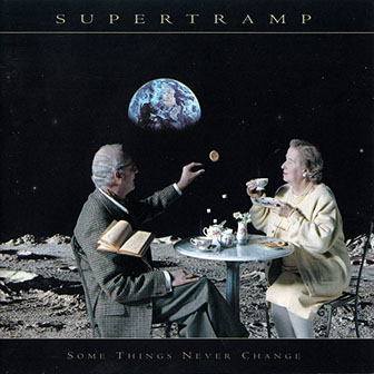 Supertramp • 1997 • Some Things Never Change