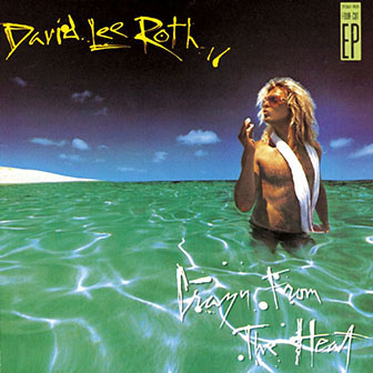 David Lee Roth • 1985 • Crazy from the Heat