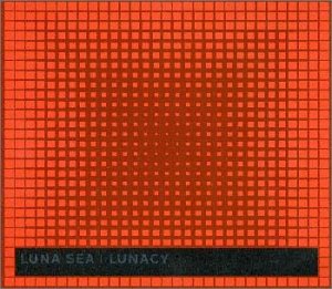 Luna Sea • 2000 • Lunacy