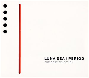 Luna Sea • 2000 • Period. The Best Selection