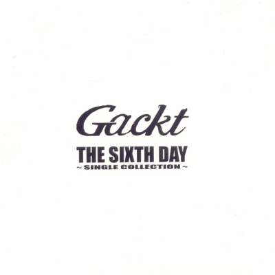 Gackt • 2004 • The Sixth Day