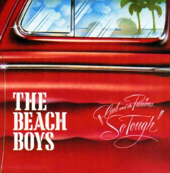 The Beach Boys • 1972 • So Tough (Carl and the Passions)