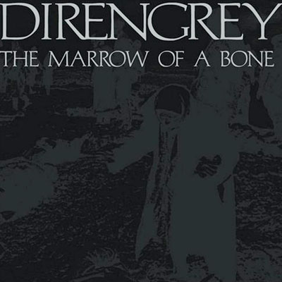 Dir en Grey • 2007 • The Marrow of a Bone