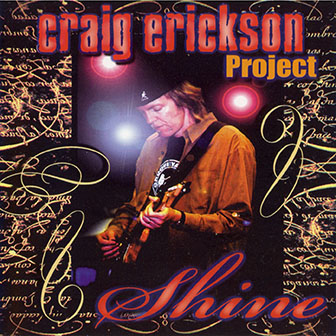 Craig Erickson Project • 2001 • Shine