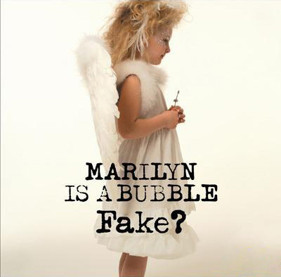 Fake? • 2006 • Marilyn is a Bubble