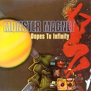 Monster Magnet • 1995 • Dopes to Infinity