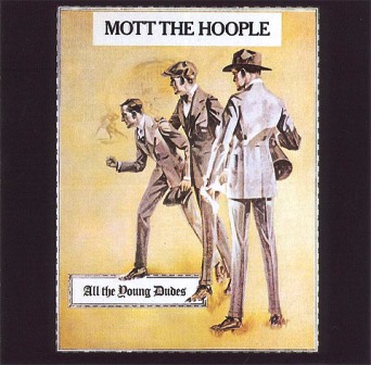 Mott the Hoople • 1972 • All the Young Dudes