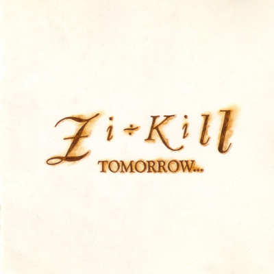 Zi:Kill • 1992 • Tomorrow...