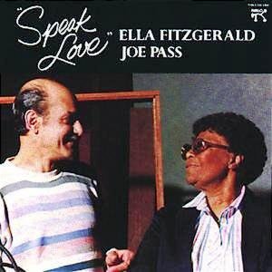 Ella Fitzgerald & Joe Pass • 1983 • Speak Love