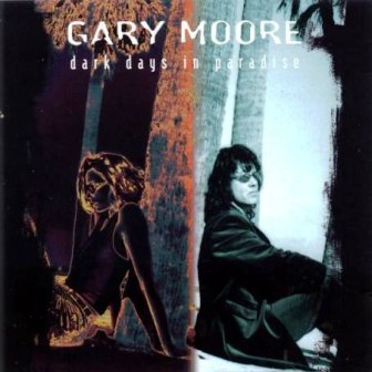 Gary Moore • 1997 • Dark Days in Paradise
