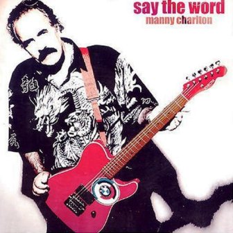 Manny Charlton • 2004 • Say the Word