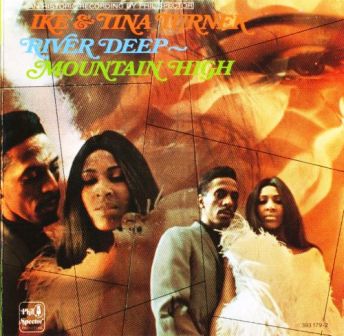 Ike & Tina Turner • 1968 • River Deep — Mountain High