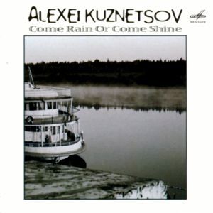 Alexei Kuznetsov • 2007 • Come Rain or Come Shine