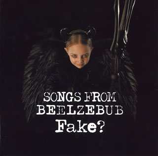 Fake? • 2006 • Songs From Beelzebub