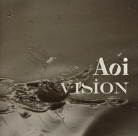 Aoi • 2007 • Vision