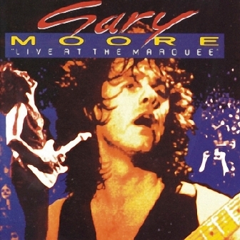 Gary Moore • 1992 • Live at the Marquee Club
