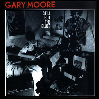 Gary Moore • 1990 • Still Got the Blues