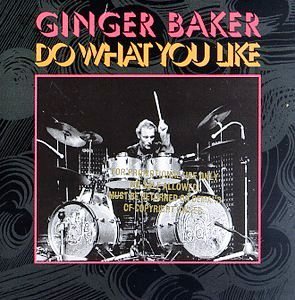 Ginger Baker • 1998 • Do What You Like (1970-1972)