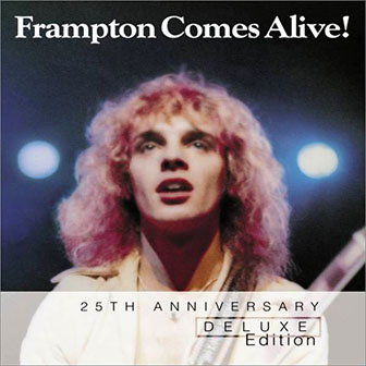 Peter Frampton • 2001 • Frampton Comes Alive!: 25th Anniversary Deluxe Edition