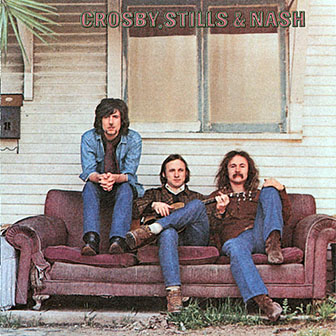 Crosby, Stills & Nash • 1969 • Crosby, Stills & Nash