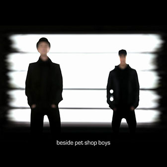 Pet Shop Boys • 2007 • Beside