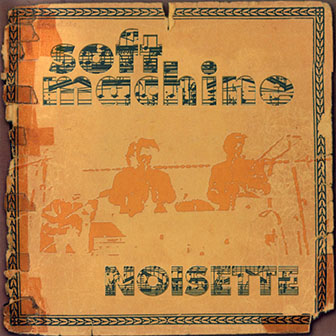 Soft Machine • 2000 • Noisette