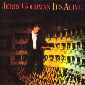 Jerry Goodman • 1988 • It's Alive