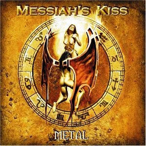 Messiah's Kiss • 2004 • Metal