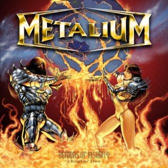 Metalium • 2005 • Demons of Insanity: Chapter Five