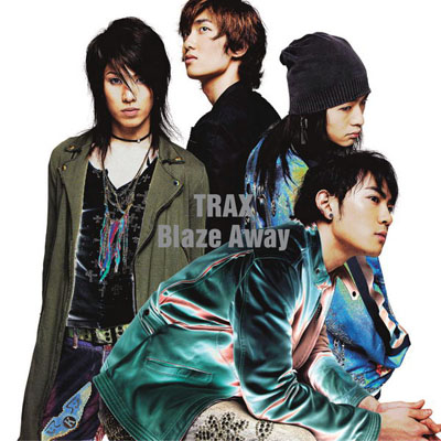 TRAX • 2005 • Blaze Away [Japanese single]