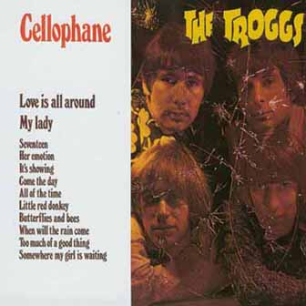The Troggs • 1968 • Cellophane