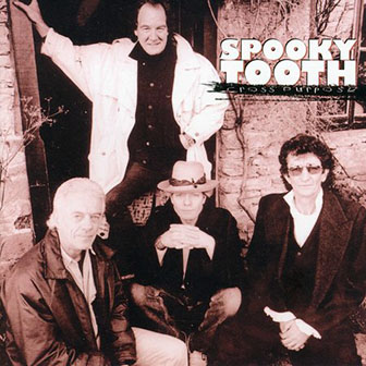 Spooky Tooth • 1999 • Cross Purpose