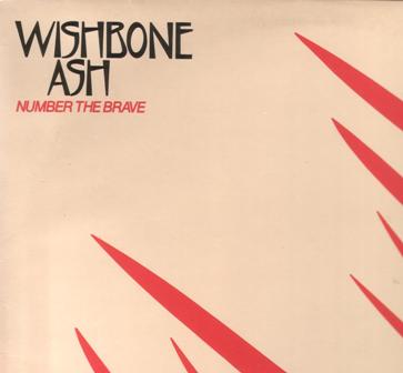 Wishbone Ash • 1981 • Number the Brave