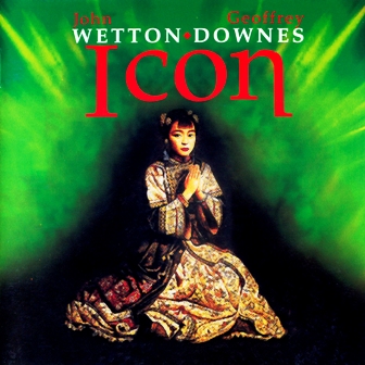 Wetton · Downes • 2005 • Icon