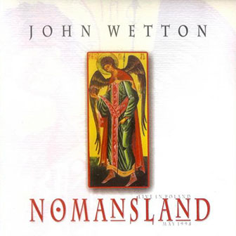 John Wetton • 1999 • Nomansland